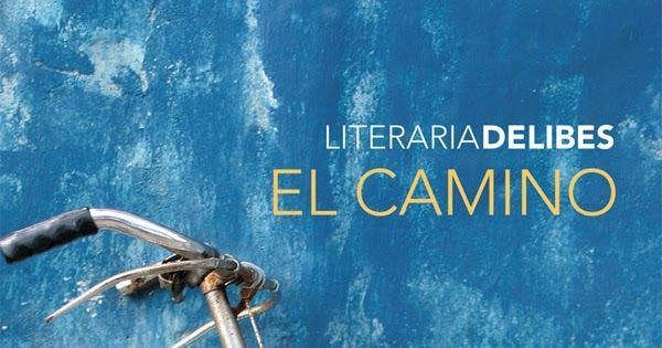 NUEVO PROGRAMA DE LA REGADERA LITERARIA: El camino de M. Delibes